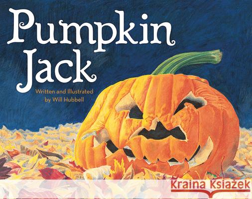 Pumpkin Jack Will Hubbell Will Hubbell 9780807566664 Albert Whitman & Company