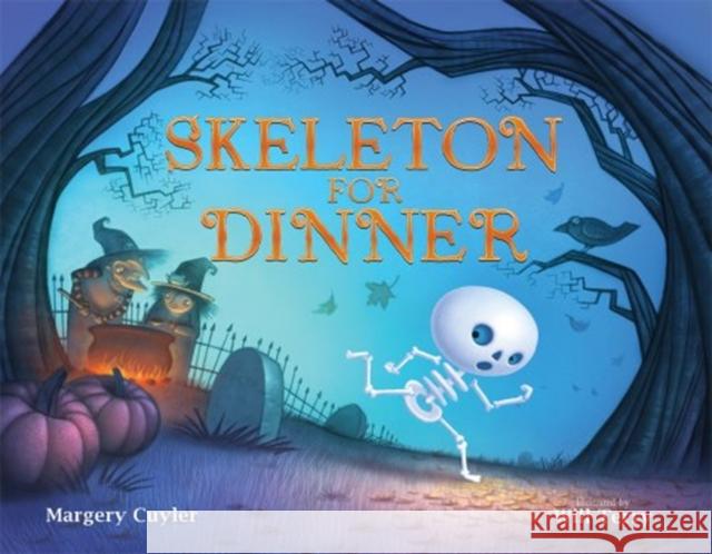 Skeleton for Dinner Margery Cuyler Will Terry 9780807574027