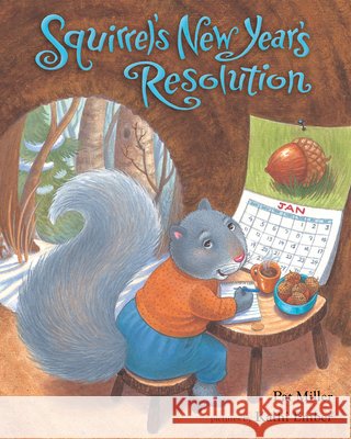 Squirrel's New Year's Resolution Pat Miller Kathi Ember 9780807575925 Albert Whitman & Company
