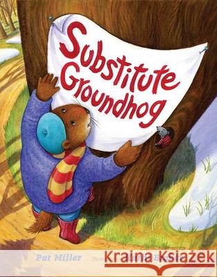 Substitute Groundhog Pat Miller, Kathi Ember 9780807576441 Albert Whitman & Company