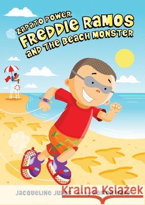 Freddie Ramos and the Beach Monster: 13 Jacqueline Jules Keiron Ward 9780807581186 Albert Whitman & Company