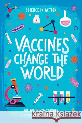 Vaccines Change the World Gillian King-Cargile Sandie Sonke 9780807584811 Albert Whitman & Company