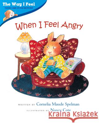 When I Feel Angry Cornelia Spelman 9780807588970 Albert Whitman & Company