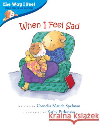When I Feel Sad Cornelia Spelman 9780807588994 Albert Whitman & Company