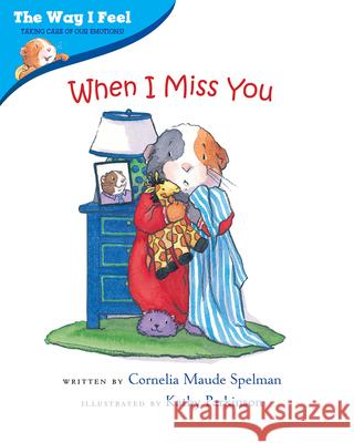 When I Miss You Cornelia Spelman 9780807589038 Albert Whitman & Company