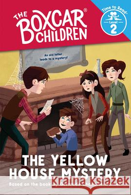 The Yellow House Mystery (The Boxcar Children: Time to Read, Level 2) Gertrude Chandler Warner, Gertrude Chandler Warner, Shane Clester 9780807593677 Random House Children's Books