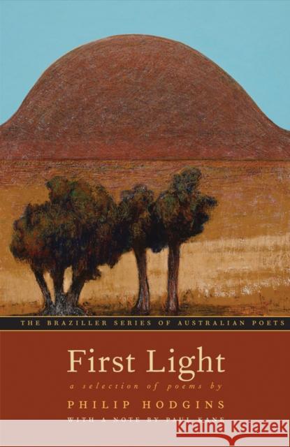 First Light: A Selection of Poems Philip Hodgins Paul Kane 9780807600023 George Braziller
