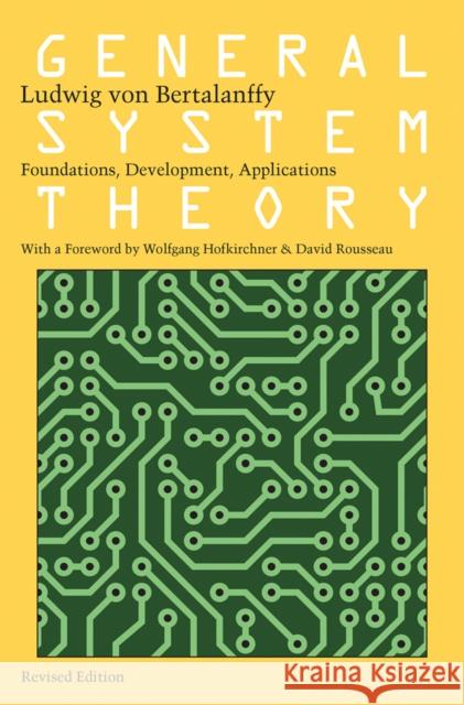 General System Theory: Foundations, Development, Applications Ludwig Vo Wolfgang Hofkirchner 9780807600153 George Braziller Inc.