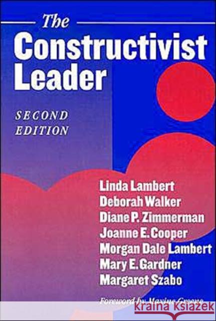 The Constructivist Leader Deborah Walker Diane P. Zimmerman Joanne E. Cooper 9780807742532