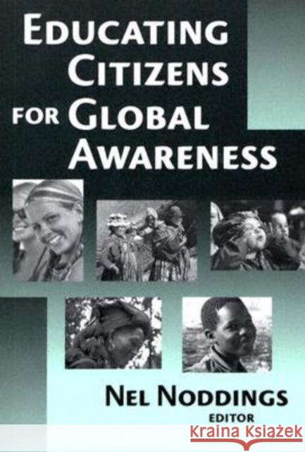 Educating Citizens for Global Awareness Nel Noddings 9780807745342