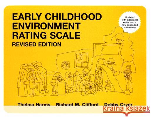 Early Childhood Environment Rating Scale (ECERS-R) Thelma Harms, et al. 9780807745496 Teachers' College Press