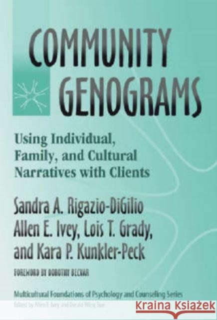 Community Genograms: Using Individual, Family, and Cultural Narratives with Clients Rigazio-Digilio, Sandra A. 9780807745533 Teachers College Press