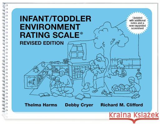 Infant / Toddler Environment Rating Scale Thelma Harms, Debby Cryer, Richard M. Clifford 9780807746400