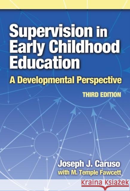 Supervision in Early Childhood Education Caruso, Joseph J. 9780807747315 Teachers College Press