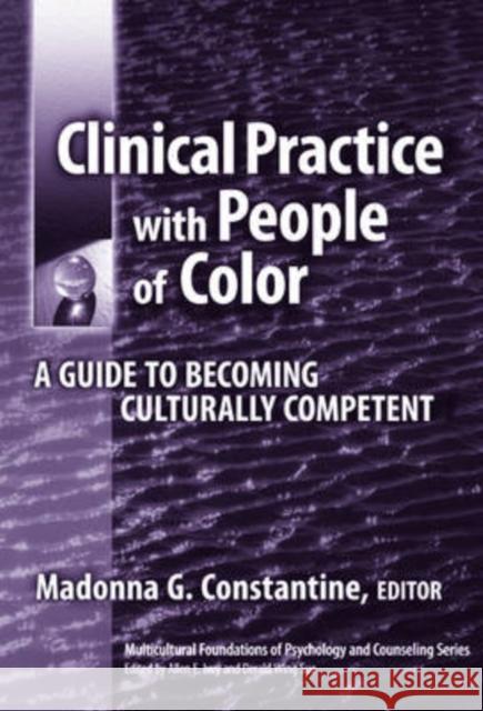 Clinical Practice with People of Color: A Guide to Becoming Culturally Competent Constantine, Madonna 9780807747537 Teachers College Press
