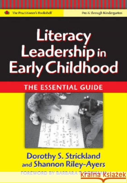 Literacy Leadership in Early Childhood: The Essential Guide Strickland, Dorothy S. 9780807747728