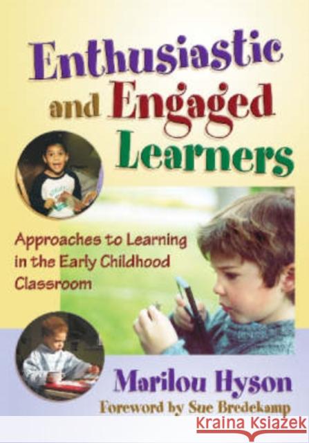 Enthusiastic and Engaged Learners: Approaches to Learning in the Early Childhood Classroom Hyson, Marilou 9780807748800 Teachers College Press