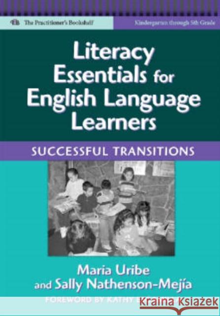 Literacy Essentials for English Language Learners: Successful Transitions Uribe, Maria 9780807749043 Teachers College Press