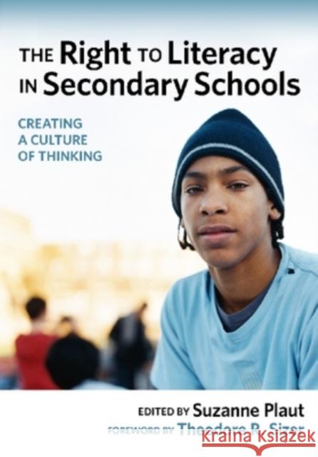 The Right to Literacy in Secondary Schools: Creating a Culture of Thinking Plaut, Suzanne 9780807749180 Teachers College Press