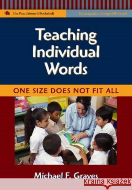 Teaching Individual Words: One Size Does Not Fit All Graves, Michael F. 9780807749302 Teachers College Press