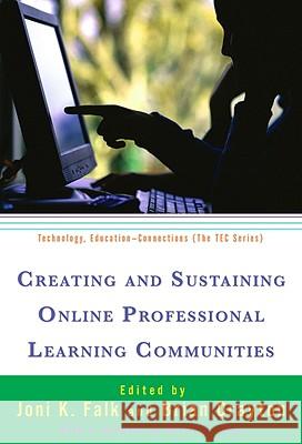 Creating and Sustaining Online Professional Learning Communities Joni K. Falk Brian Drayton 9780807749401 Teachers College Press
