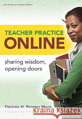 Teacher Practice Online : Sharing Wisdom, Opening Doors Desiree H. Pointe D'Sir'e H. Pointe 9780807749685 Teachers College Press