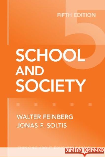 School and Society Walter Feinberg Jonas F. Soltis 9780807749852