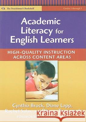 Academic Literacy for English Learners: High-Quality Instruction Across Content Areas Brock, Cynthia H. 9780807750094