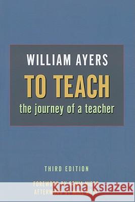 To Teach: The Journey of a Teacher Ayers, William 9780807750636 Teachers College Press
