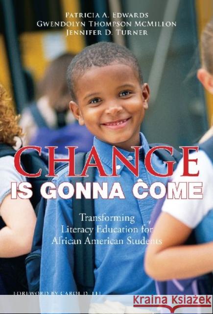 Change Is Gonna Come: Transforming Literacy Education for African American Students Edwards, Patricia A. 9780807750858 Teachers College Press