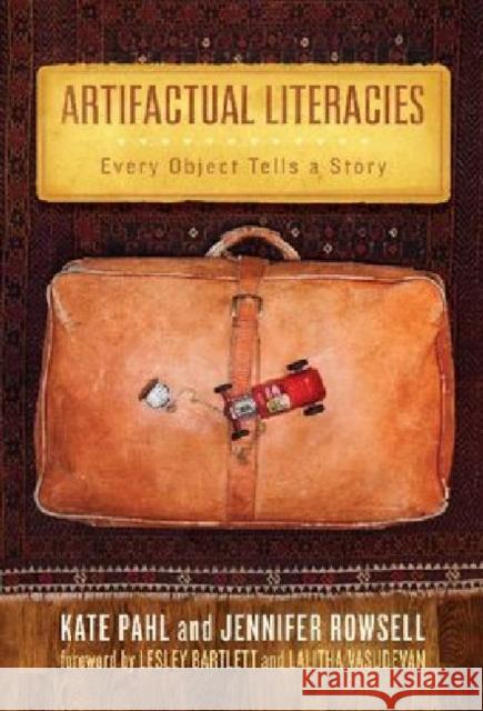 Artifactual Literacies: Every Object Tells a Story Pahl, Kate 9780807751329