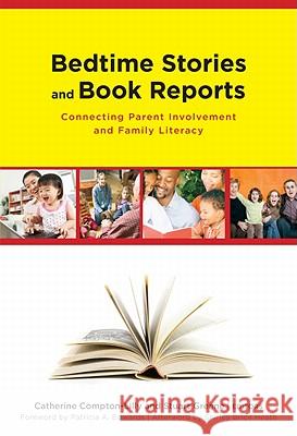 Bedtime Stories and Book Reports: Connecting Parent Involvement and Family Literacy Compton-Lilly, Catherine 9780807751350 Teachers College Press
