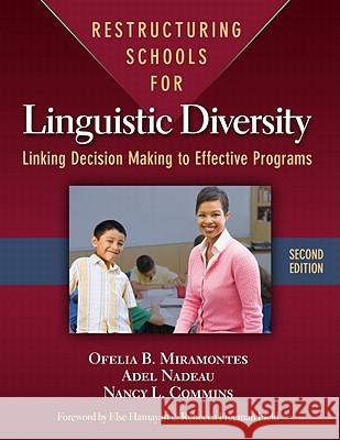 Restructuring Schools for Linguistic Diversity: Linking Decision Making to Effective Programs Miramontes, Ofelia B. 9780807752272 Teachers College Press
