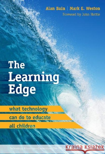 The Learning Edge: What Technology Can Do to Educate All Children Bain, Alan 9780807752715 Teachers' College Press