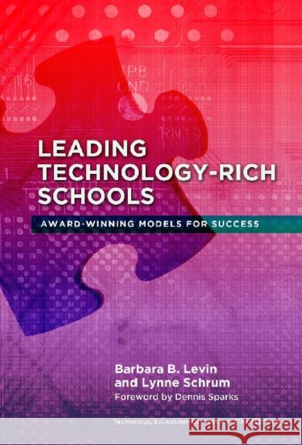 Leading Technology-Rich Schools: Award-Winning Models for Success Levin, Barbara B. 9780807753347