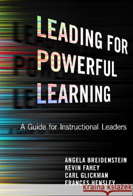Leading for Powerful Learning: A Guide for Instructional Leaders Breidenstein, Angela 9780807753491 Not Avail