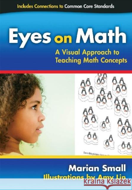 Eyes on Math: A Visual Approach to Teaching Math Concepts Small, Marian 9780807753910 Not Avail