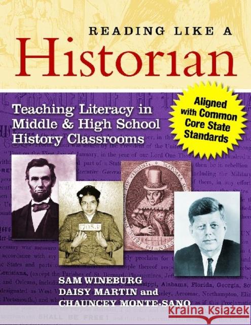 Reading Like a Historian: Teaching Literacy in Middle and High School History Classrooms--Aligned with Common Core State Standards Wineburg, Sam 9780807754030