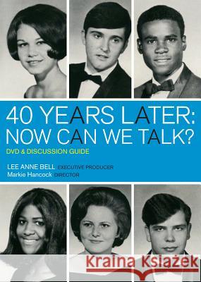 40 Years Later : Now Can We Talk? DVD and Discussion Guide Lee Anne Bell 9780807754542