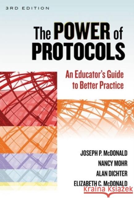 The Power of Protocols: An Educator's Guide to Better Practice McDonald, Joseph P. 9780807754597