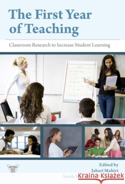 The First Year of Teaching: Classroom Research to Increase Student Learning Mahiri, Jabari 9780807755648