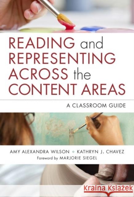 Reading and Representing Across the Content Areas Wilson, Amy Alexandra 9780807755716