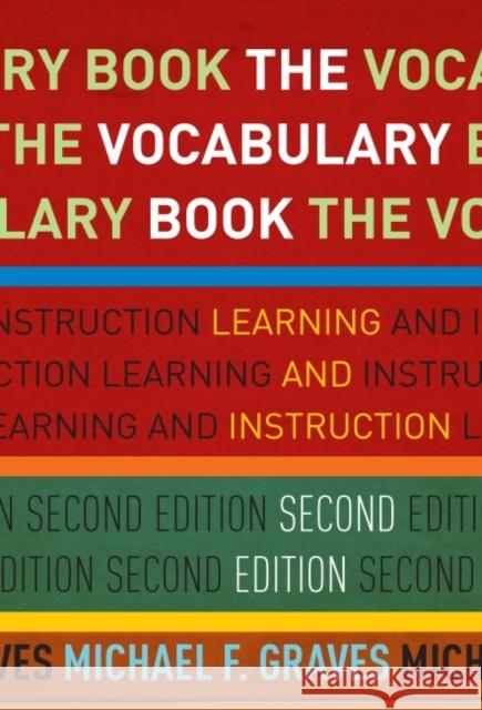 The Vocabulary Book: Learning and Instruction Michael F. Graves 9780807757260 Teachers College Press