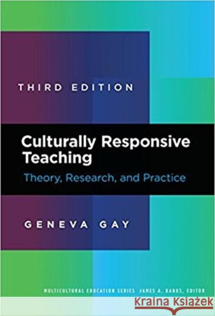 Culturally Responsive Teaching: Theory, Research, and Practice Geneva Gay 9780807758762 Teachers College Press
