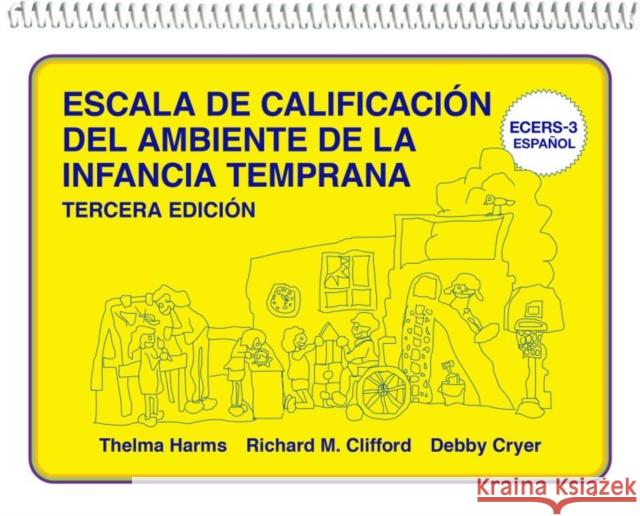 Escala de Calificación del Ambiente de la Infancia Temprana: (Ecers-3 Español) Harms, Thelma 9780807763520 Teachers College Press
