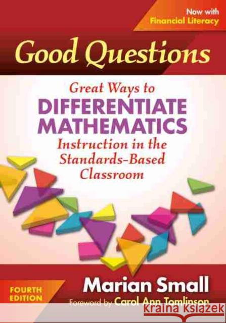 Good Questions: Great Ways to Differentiate Mathematics Instruction in the Standards-Based Classroom Small, Marian 9780807764664 Teachers College Press