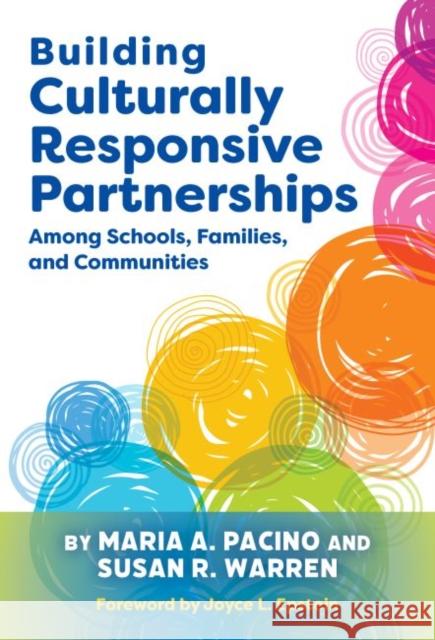 Building Culturally Responsive Partnerships Among Schools, Families, and Communities Joyce L. Epstein 9780807767481