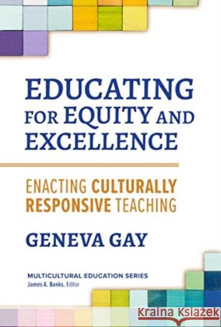 Educating for Equity and Excellence James A. Banks 9780807768624 Teachers' College Press