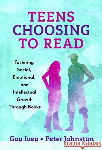 Teens Choosing to Read Peter Johnston 9780807768686 Teachers' College Press