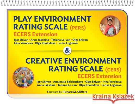 Play Environment Rating Scale (Pers) & Creative Environment Rating Scale (Cers): Ecers Extensions Igor Shiyan Anna Iakshina Anastasia Belolutskaya 9780807768952 Teachers College Press